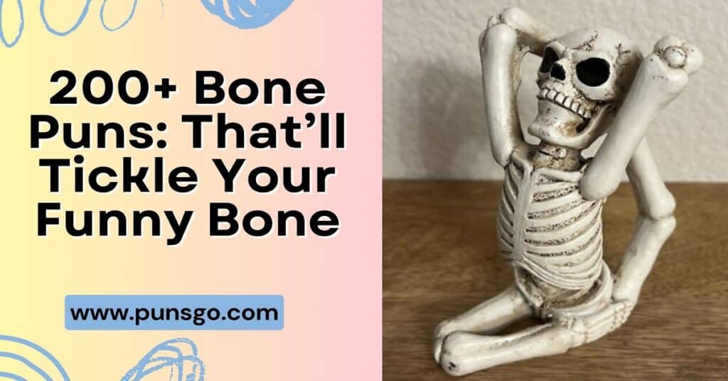 200+ Bone Puns That’ll Tickle Your Funny Bone